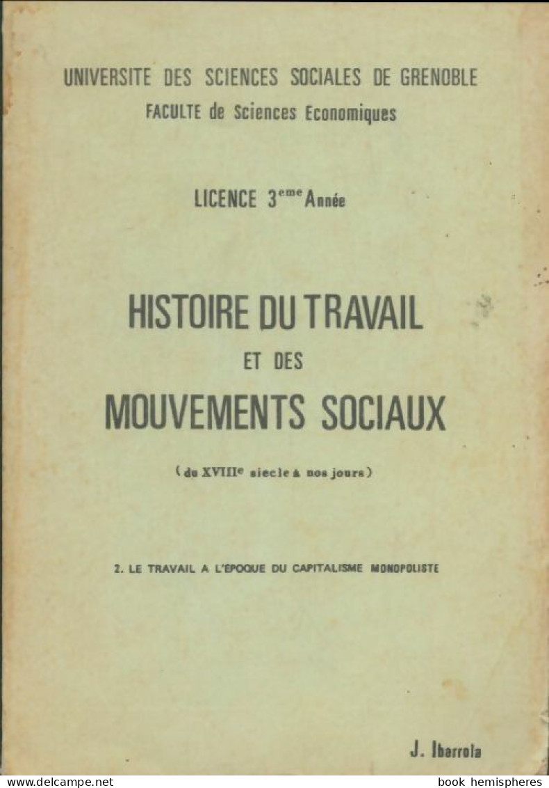 Histoire Du Travail Et Des Mouvements Sociaux Tome II (0) De J. Ibarrola - 18+ Years Old