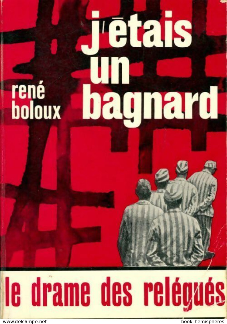 J'étais Un Bagnard (1967) De René Boloux - Histoire