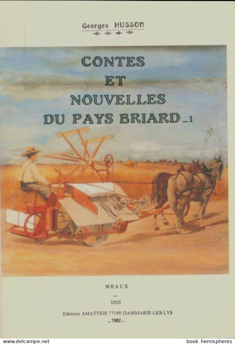 Contes Et Nouvelles Du Pays Briard Tome I (1982) De Georges Husson - Autres & Non Classés