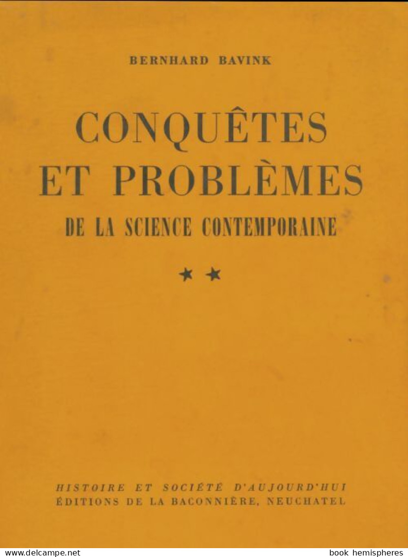 Conquêtes Et Problèmes De La Science Contemporaine Tome II (1953) De Bernhard Bavink - Scienza