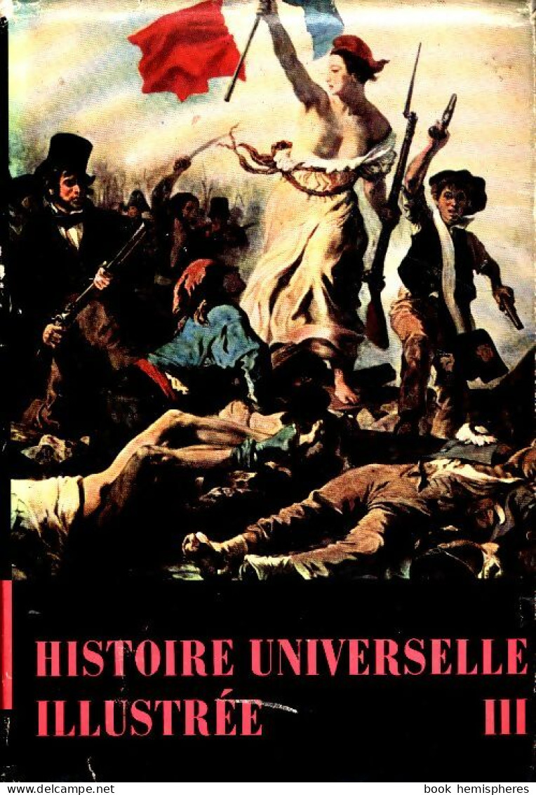 Histoire Universelle Illustrée Tome III : De Louis XIV Aux Temps Modernes (1965) De Eugène-Th. Rimli - History