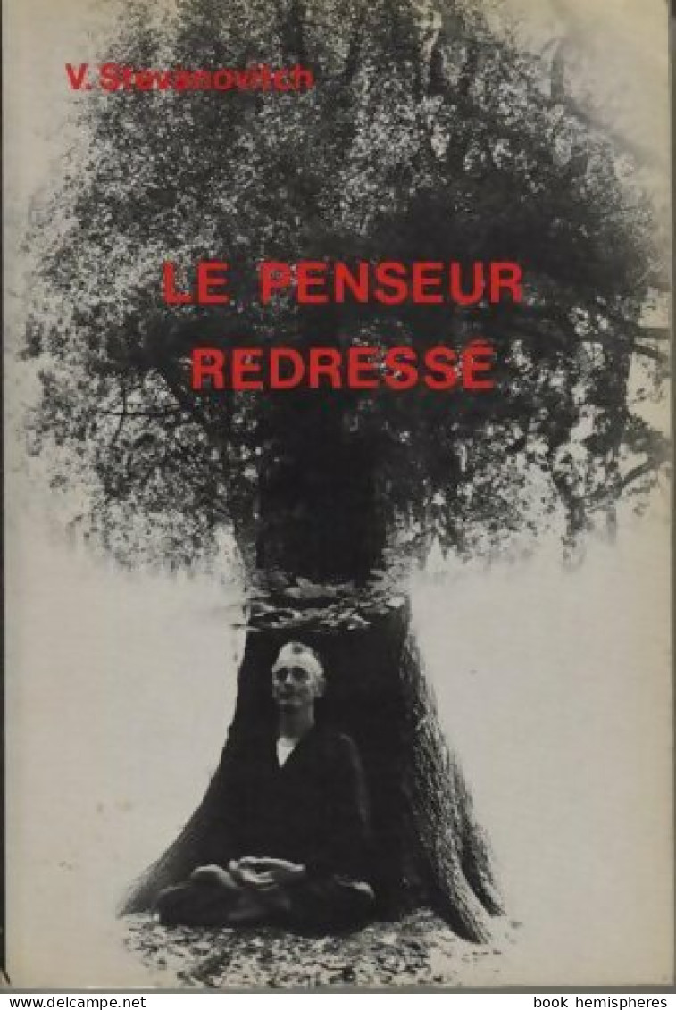 Le Penseur Redressé / La Gnosée (0) De V Stevanovitch - Sonstige & Ohne Zuordnung