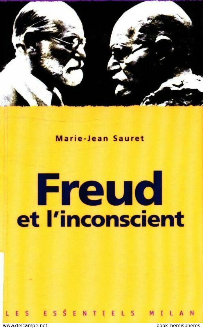 Freud Et L'inconscient (2004) De Marie-Jean Sauret - Psychology/Philosophy