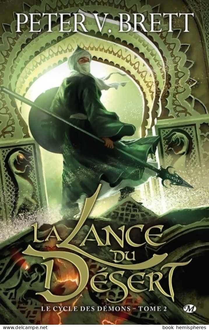 Le Cycle Des Démons Tome II : La Lance Du Désert (2010) De Peter V. Brett - Andere & Zonder Classificatie