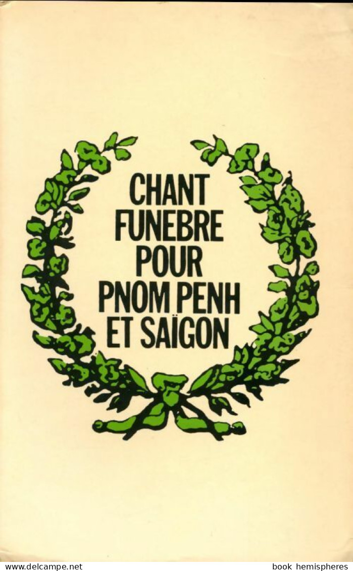 Chant Funèbre Pour Pnom Penh Et SaÏgon (1975) De Collectif - Geschichte