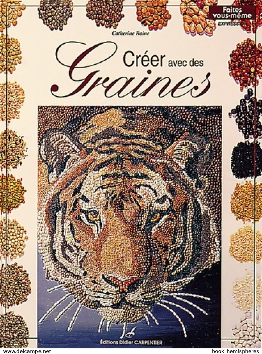 Créer Avec Des Graines (1996) De Cécile Catherine - Tuinieren