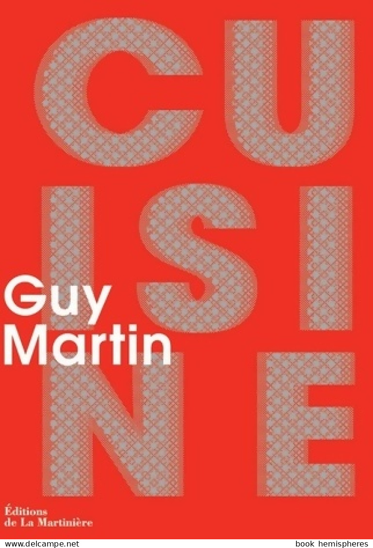 Cuisine (2011) De Guy Martin - Gastronomie