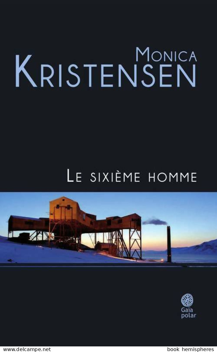 Le Sixième Homme (2012) De Monica Kristensen - Autres & Non Classés