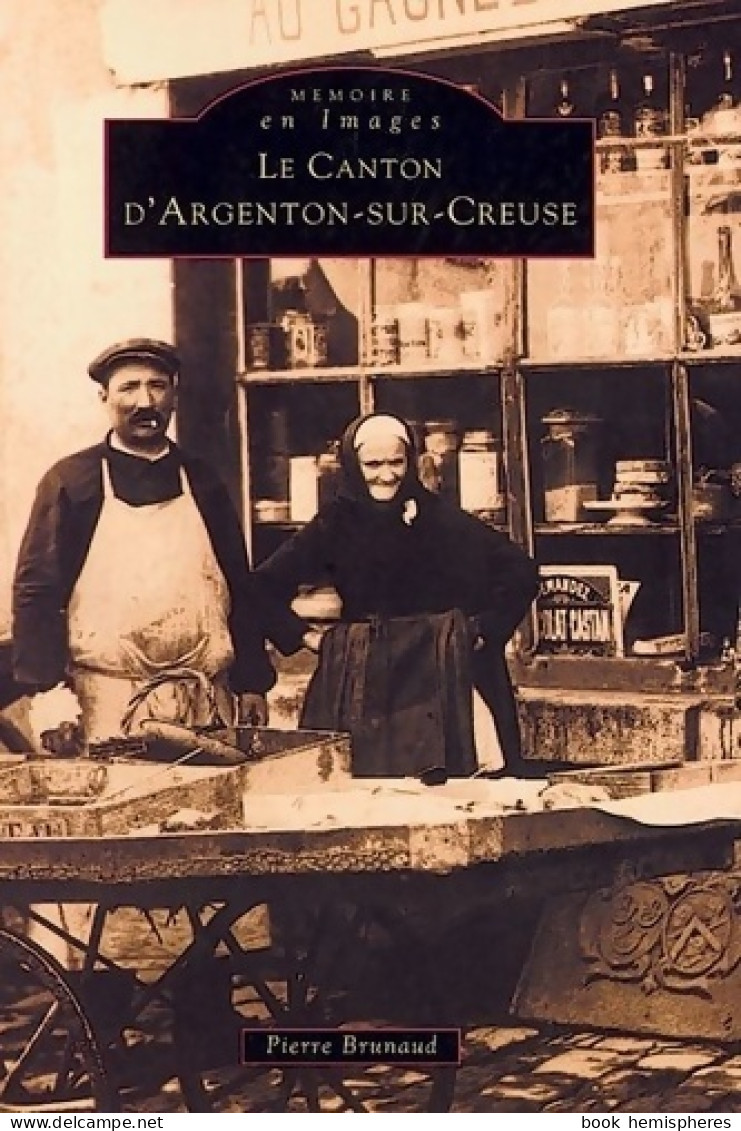 Argenton-sur-Creuse (1998) De Pierre Brunaud - Histoire