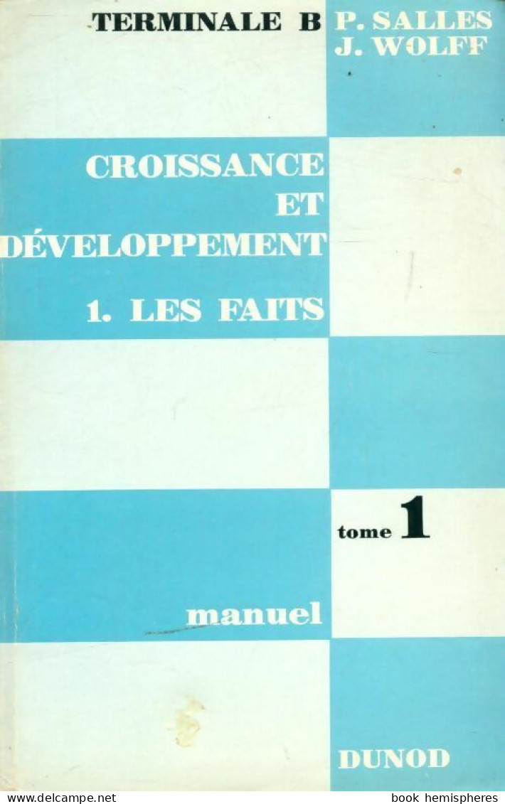 Croissance Et Developpement Tome I : Les Faits Terminale B (1970) De P. Salles - Economie