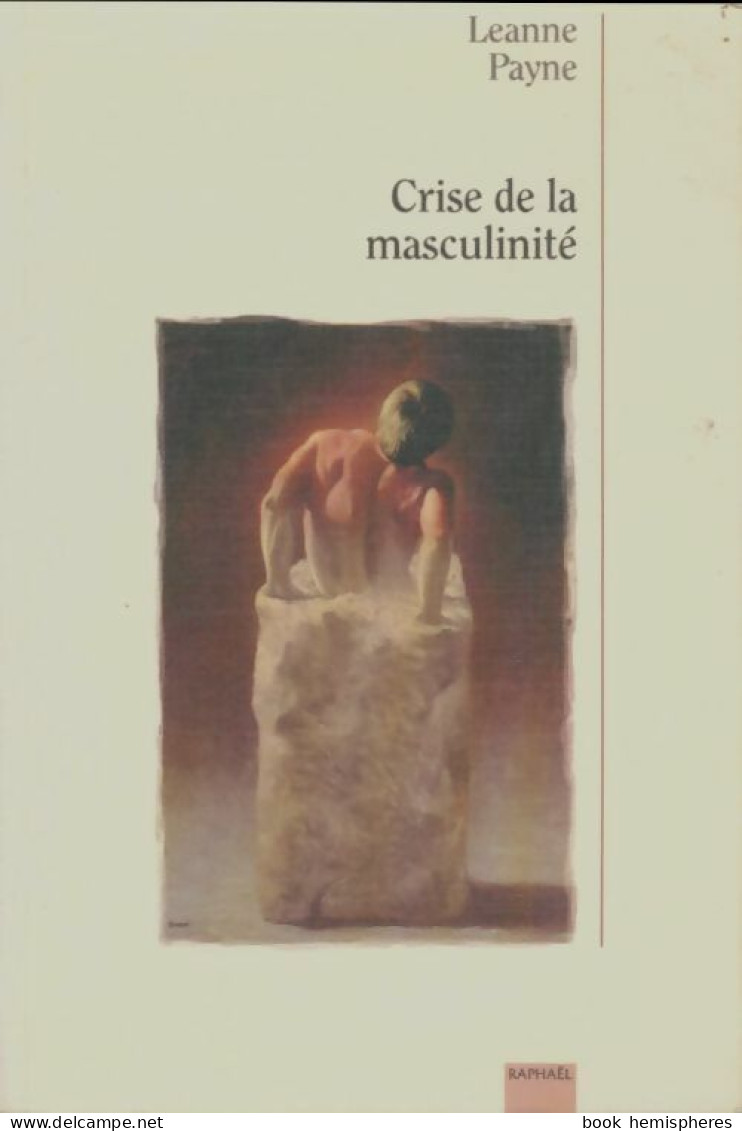 Crise De La Masculinité (1994) De Leanne Payne - Religion