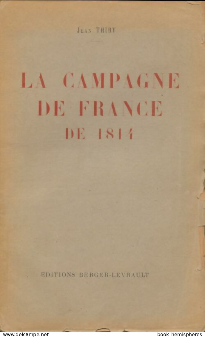 La Campagne De France De 1814 (1946) De Jean Thiry - History