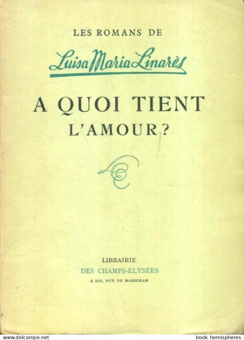 A Quoi Tient L'amour ? (1960) De Luisa-Maria Linarès - Romantik