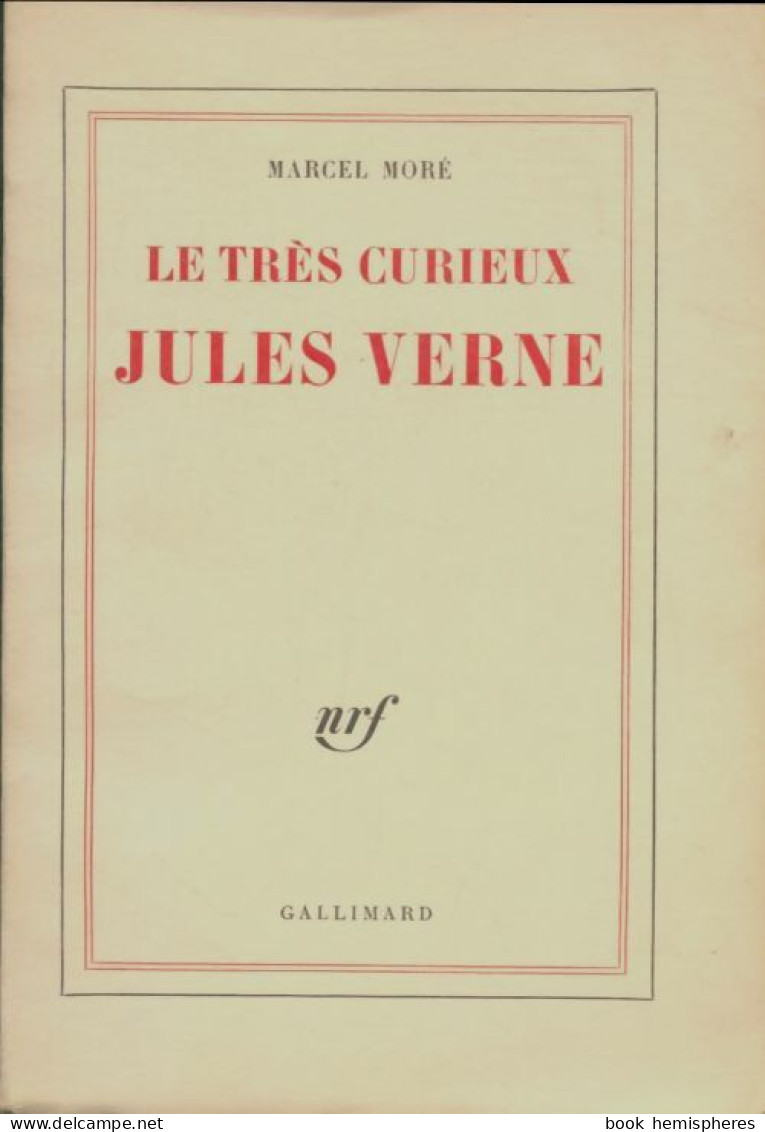 Le Très Curieux Jules Verne  (1960) De Marcel Moré - Autres & Non Classés