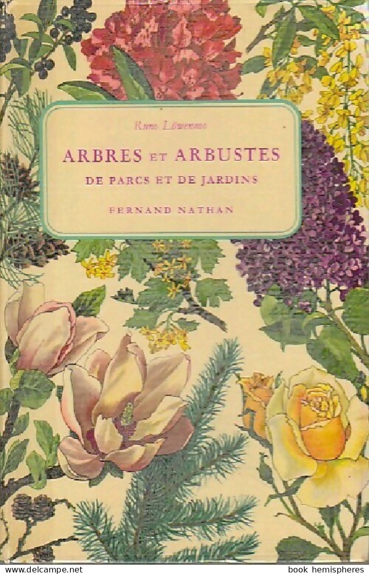 Arbres Et Arbustes De Parcs Et De Jardins (1973) De R. Löwenmo - Natur