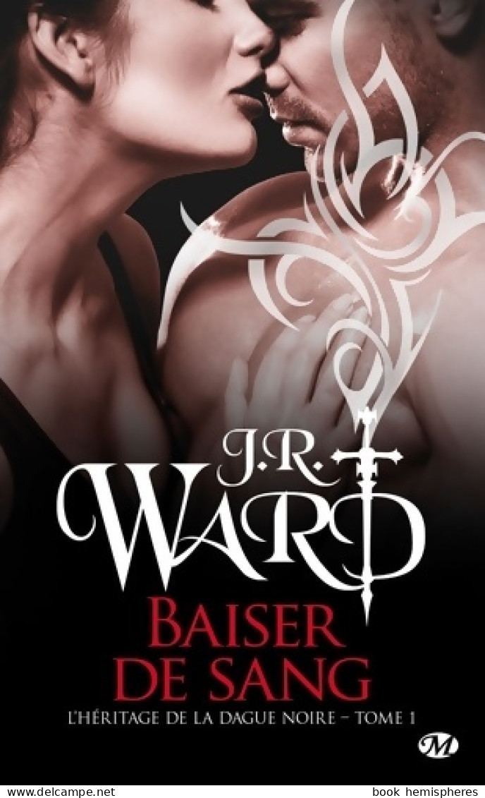 L'héritage De La Dague Noire Tome I : Baiser De Sang (2016) De J. R. Ward - Esotérisme