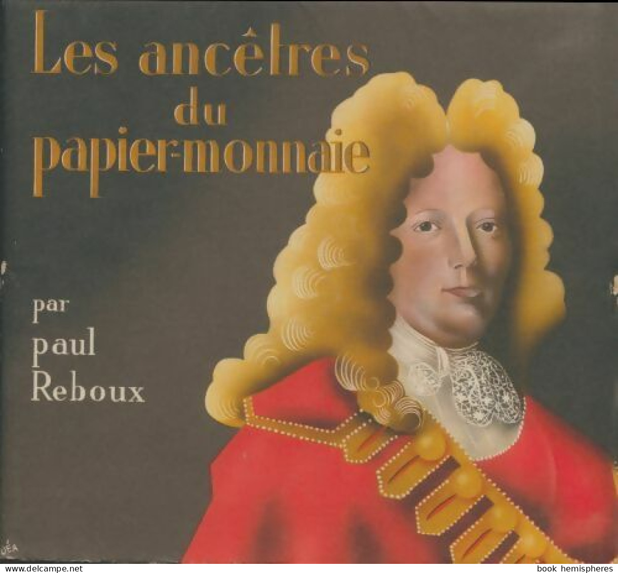 Les Ancêtres Du Papier-monnaie (0) De Paul Reboux - Viaggi