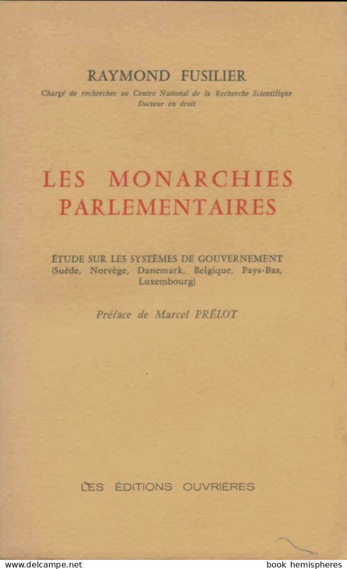 Les Monarchies Parlementaires (1960) De Raymond Fusilier - Histoire