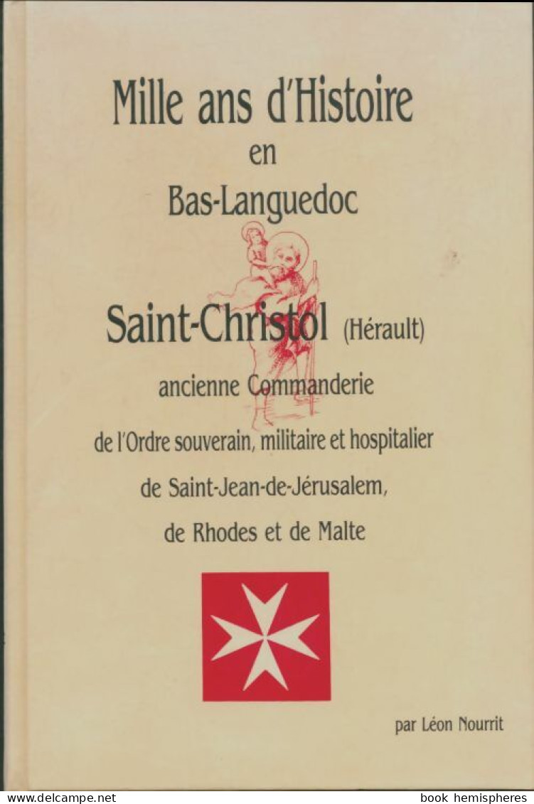 Mille Ans D'histoire En Bas-Languedoc (1987) De Léon Nourrit - Histoire