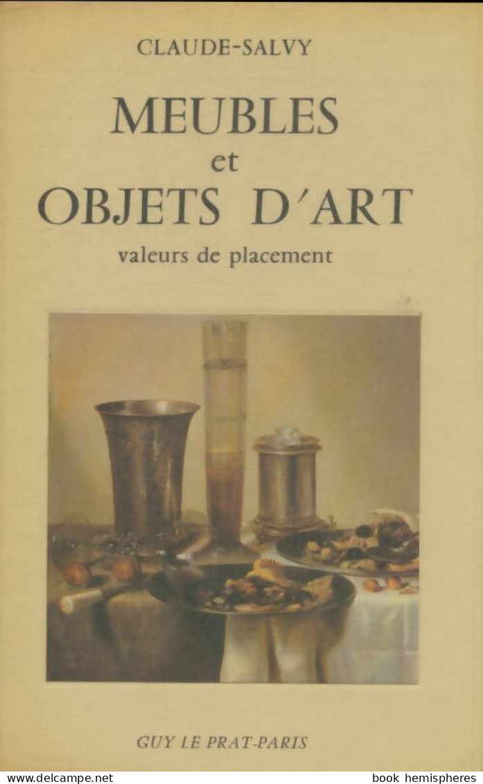 Meubles Et Objets D'art : Valeurs De Placement (1972) De Claude Salvy - Kunst