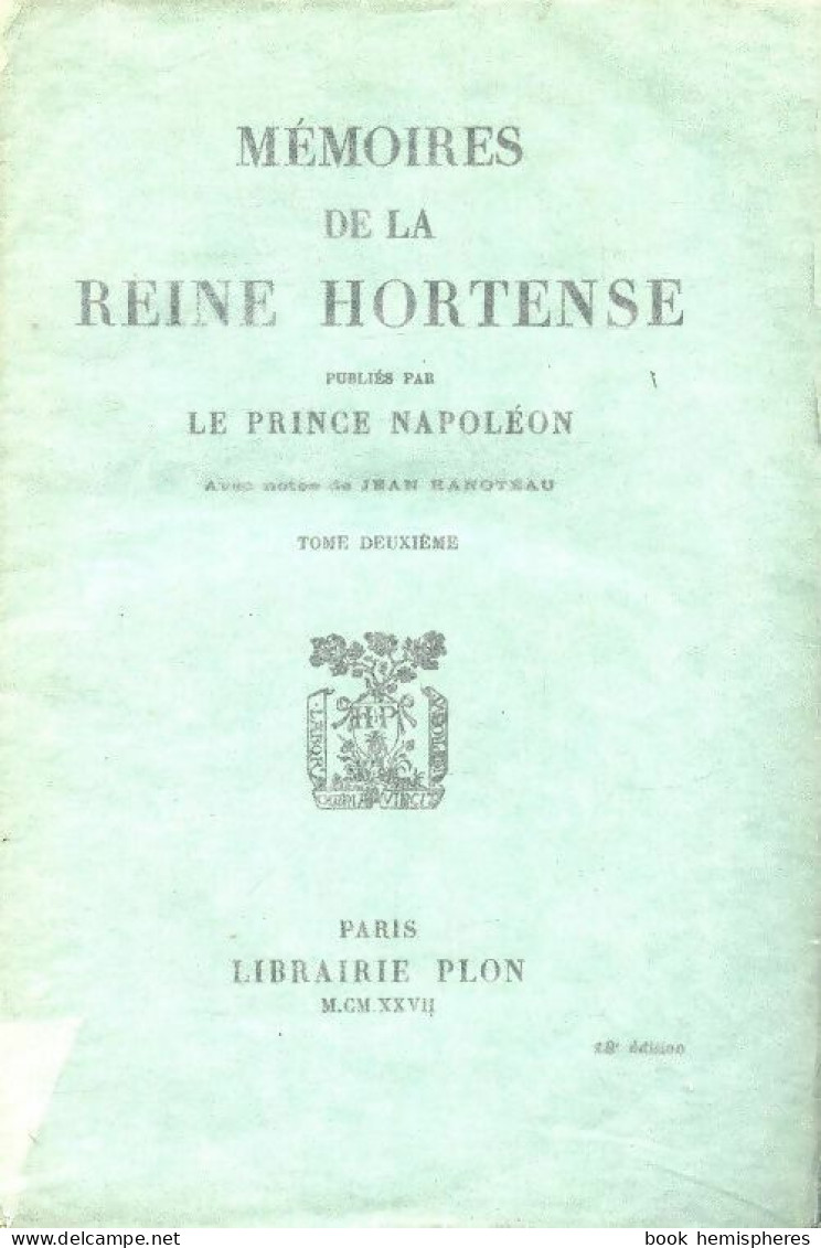 Mémoires De La Reine Hortense Tome II (1927) De Napoléon - Histoire