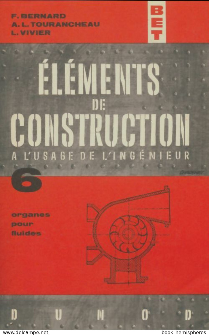 Eléments De Construction à L'usage De L'ingénieur Tome VI (1964) De A.L. Tourancheau - Wetenschap