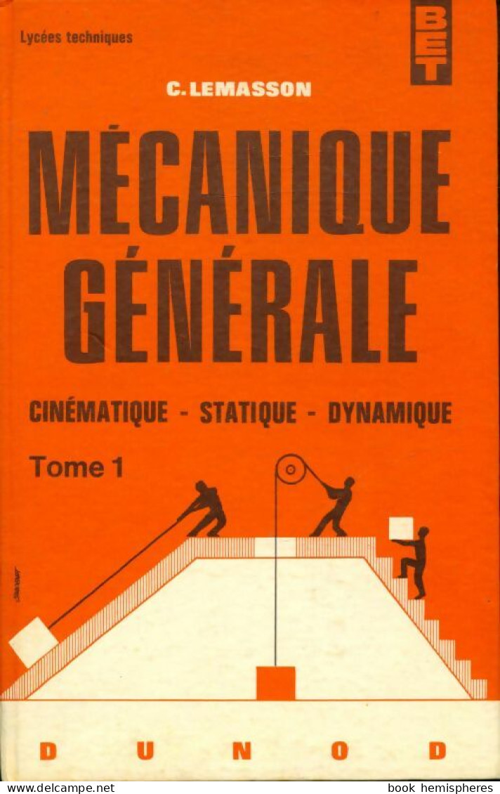 Mécanique Générale Tome I  (1963) De C. Lemasson - 12-18 Jaar