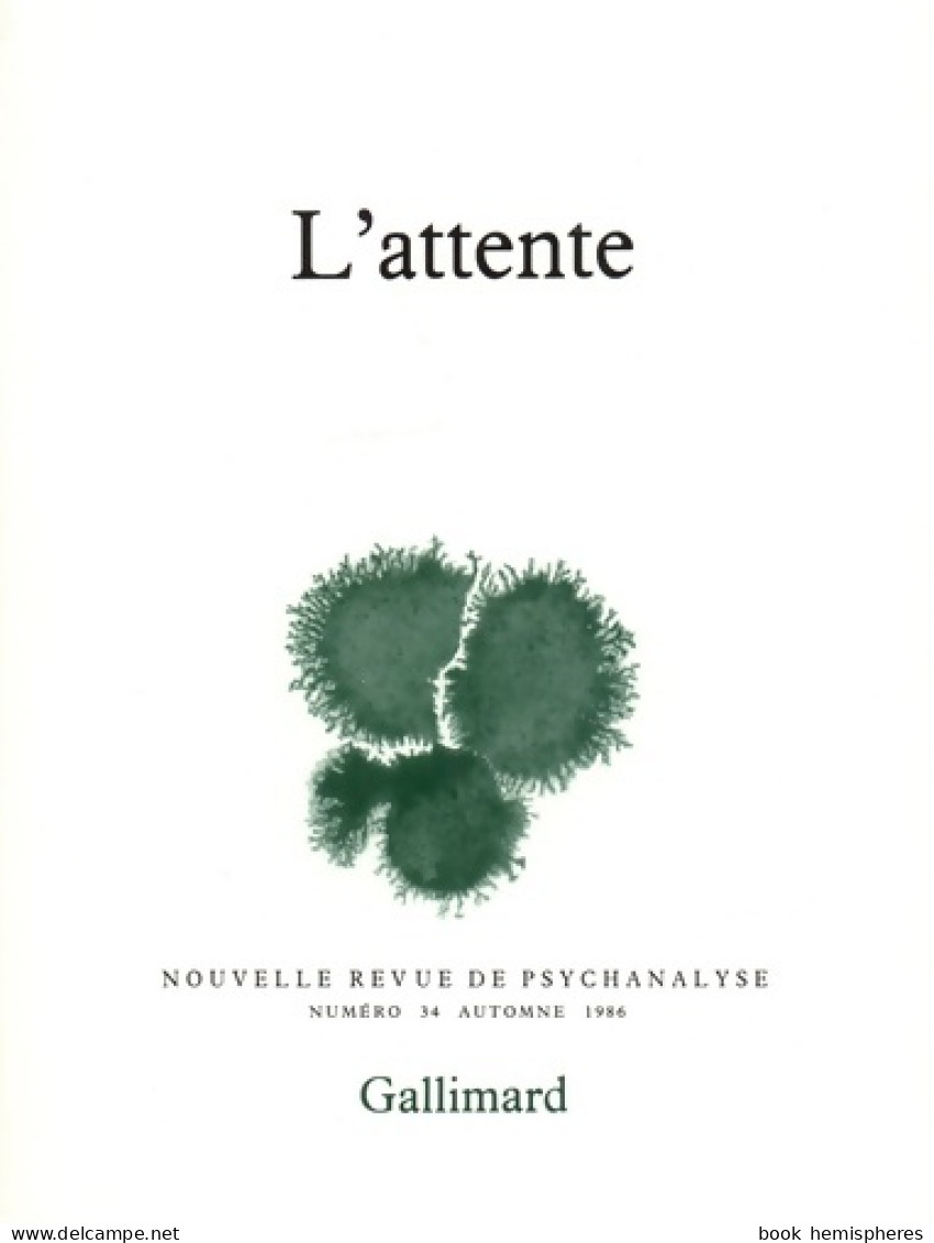 Nouvelle Revue De Psychanalyse No 34 : L'attente (1986) De Collectif - Zonder Classificatie