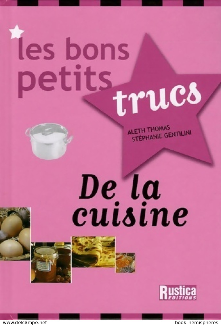 Les Bons Petits Trucs De La Cuisine (2005) De Aleth Thomas - Gastronomie