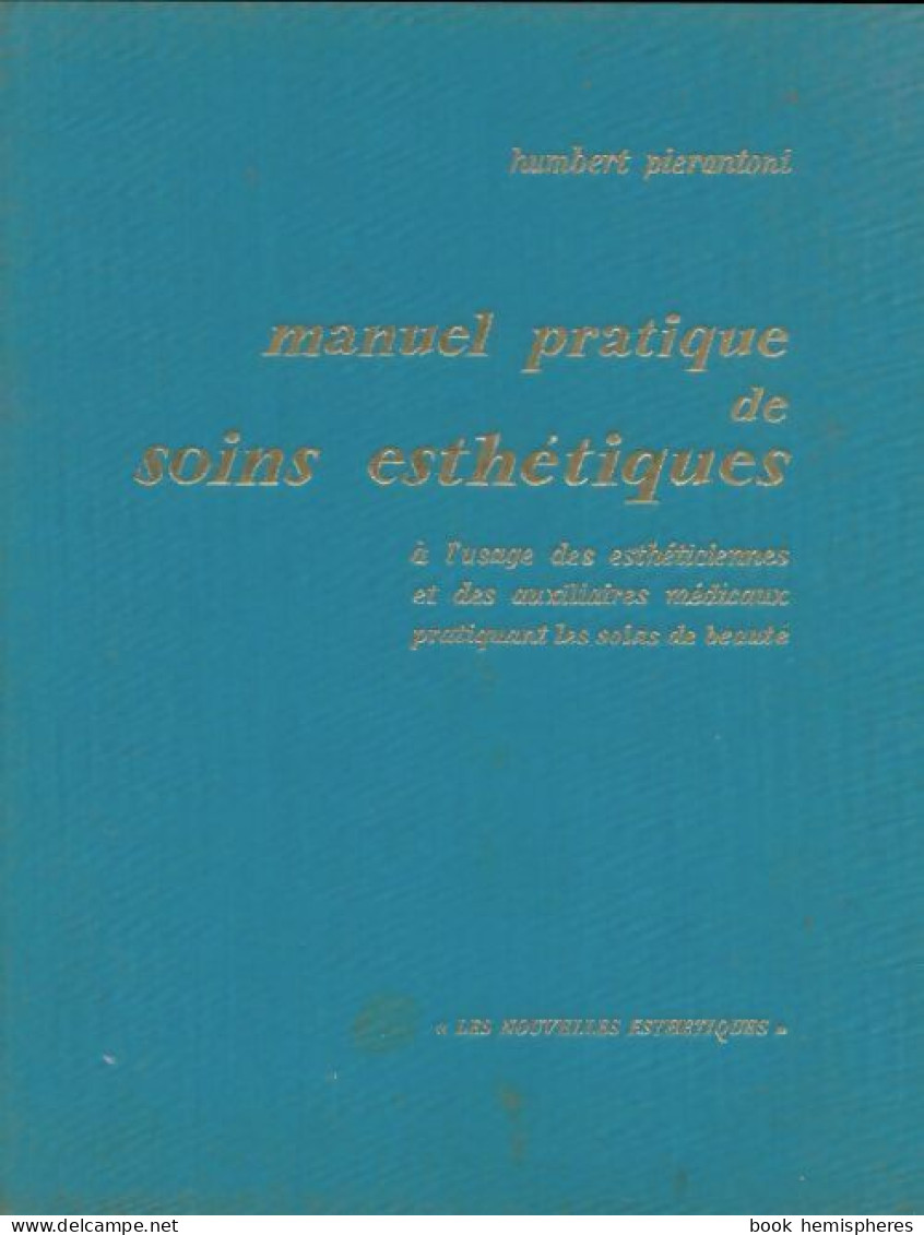 Manuel Pratique De Soins Estétiques (1975) De Humbert Pierantoni - Gezondheid