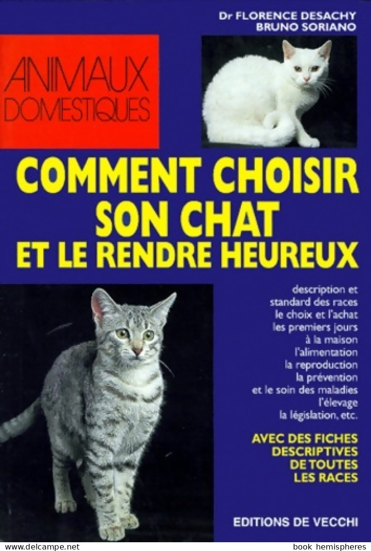 Comment Choisir Son Chat Et Le Rendre Heureux (1999) De Florence Desachy - Tiere