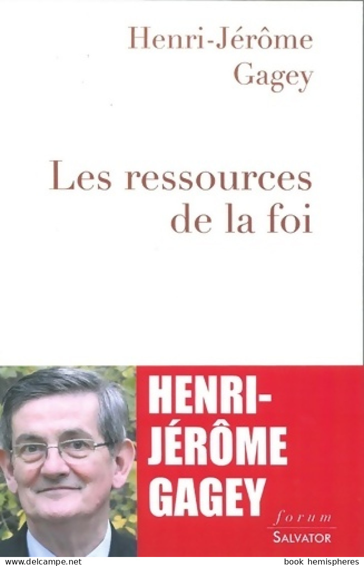 Les Ressources De La Foi (2015) De Henri-Jérôme Gagey - Godsdienst