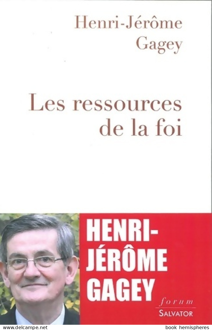 Les Ressources De La Foi (2015) De Henri-Jérôme Gagey - Religion