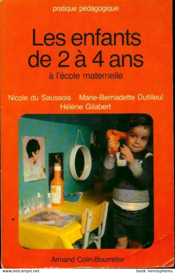 Les Enfants De 2 à 4 Ans à L'école Maternelle (1983) De Nicole Du Saussois - Ohne Zuordnung
