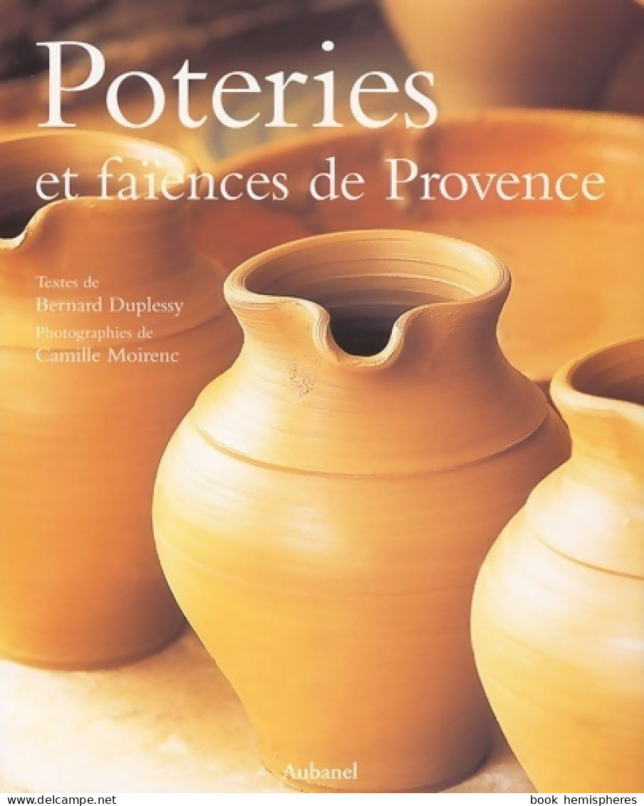 Poteries Et Faïences De Provence (2002) De Bernard Duplessy - Decoración De Interiores