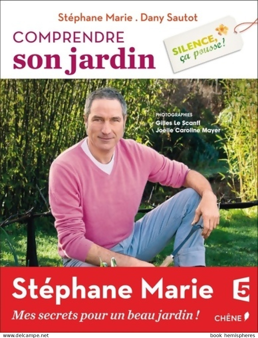 Silence ça Pousse ! Comprendre Son Jardin (2014) De Stéphane Marie - Jardinage