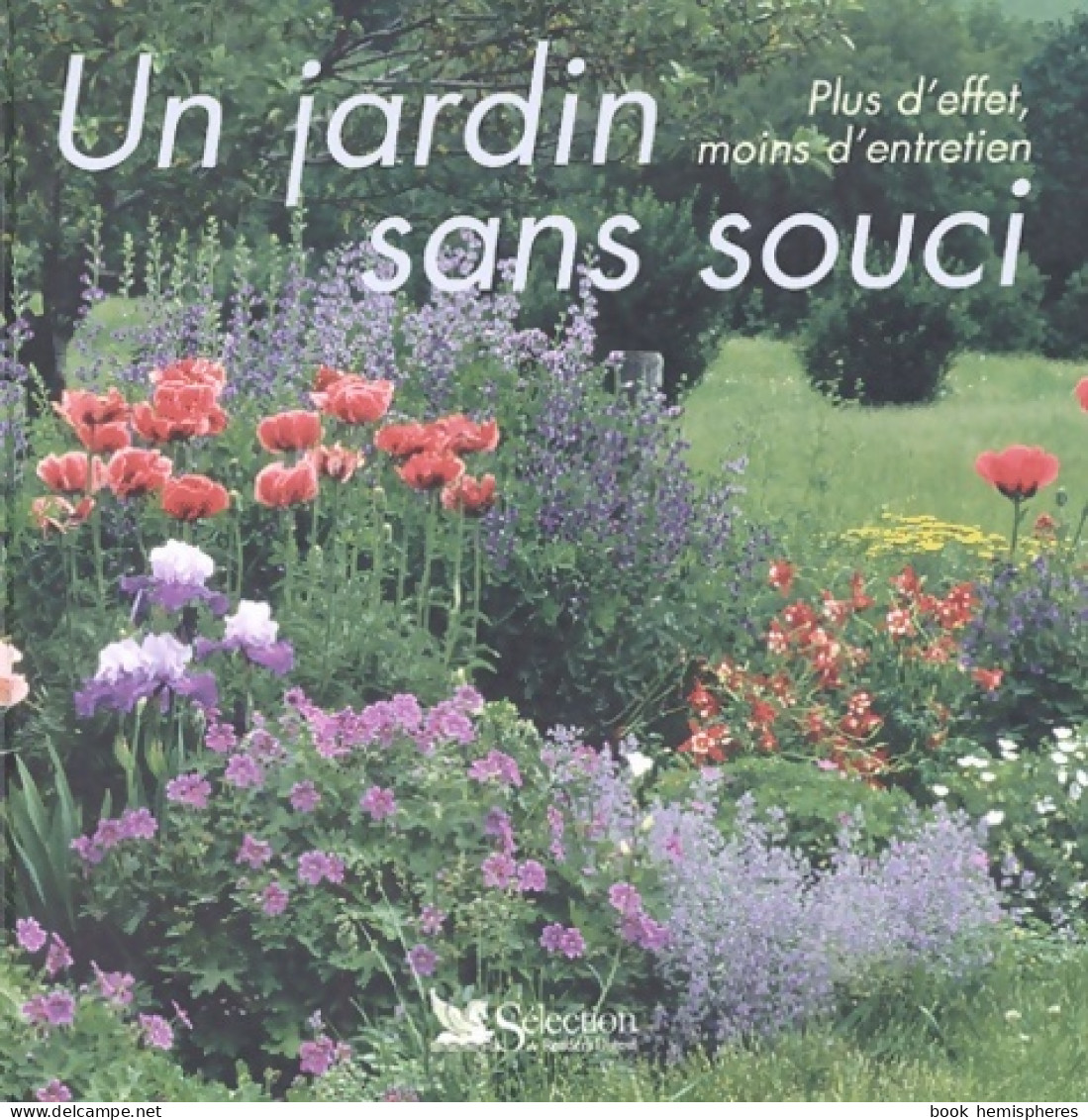 Un Jardin Sans Souci Plus D'effet Moins D'entretien (2004) De Collectif - Jardinage