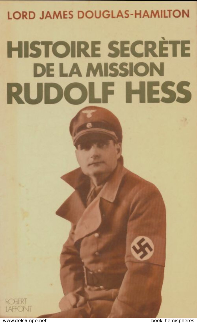 Histoire Secrète De La Mission Rudolf Hess (1972) De James Douglas-Hamilton - War 1939-45