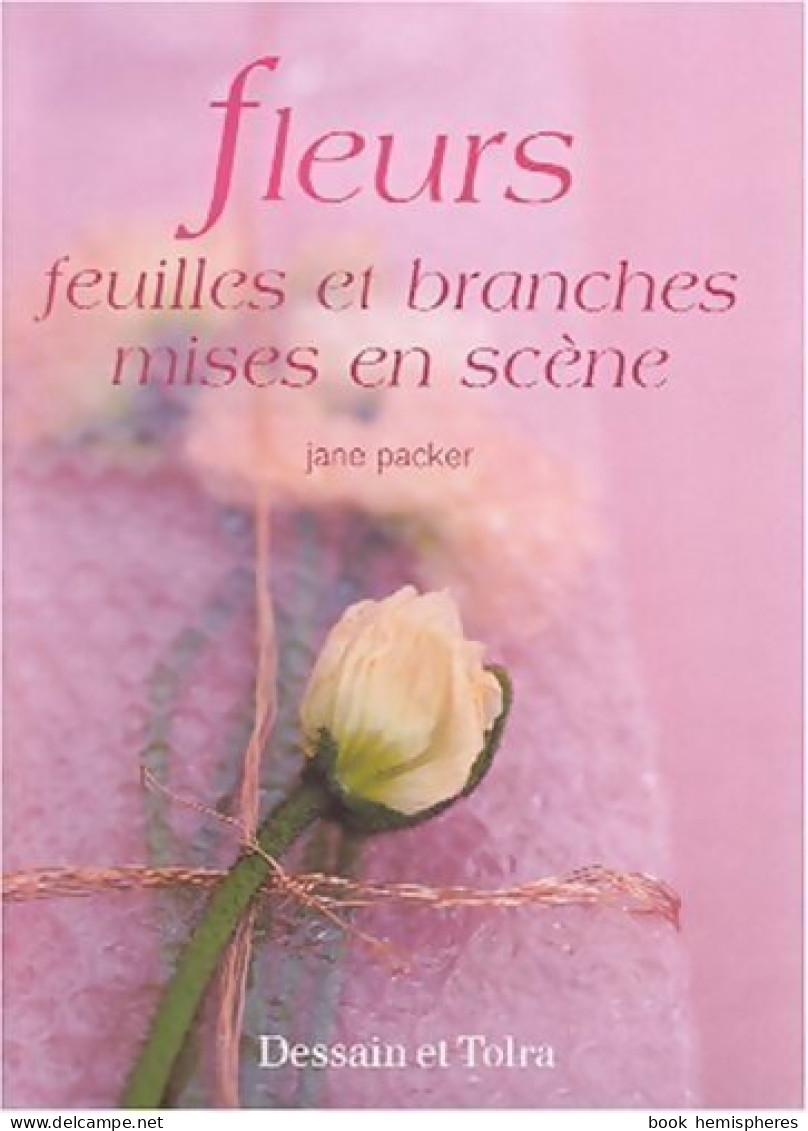 Fleurs, Feuilles Et Branches Mises En Scène (2001) De Jane Packer - Viaggi