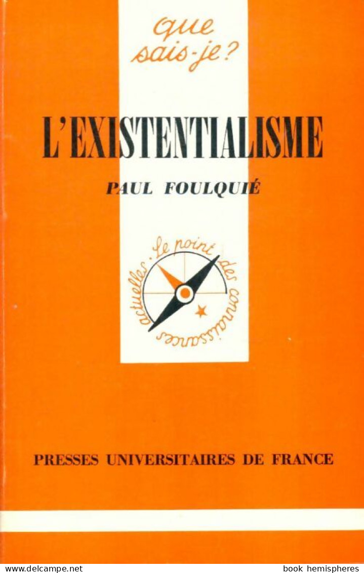 L'existentialisme (1984) De Paul Foulquié - Psychologie/Philosophie