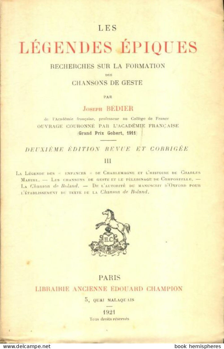 Les Légendes épiques Tome III (1921) De Joseph Bédier - Autres & Non Classés