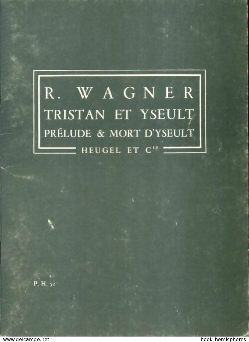 R. Wagner : Tristan Et Yseut ( Prélude & Mort D'Yseut ) (1983) De Wagner - Musique