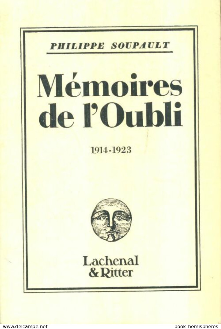 Mémoires De L'oubli 1914-1923 (1981) De Philippe Soupault - Otros & Sin Clasificación