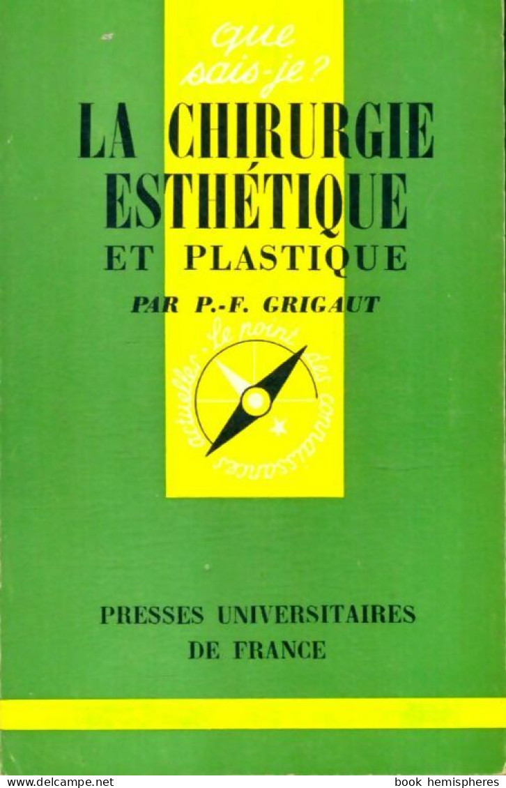 La Chirurgie Esthétique Et Plastique (1970) De P.-Fr. Grigaut - Wissenschaft