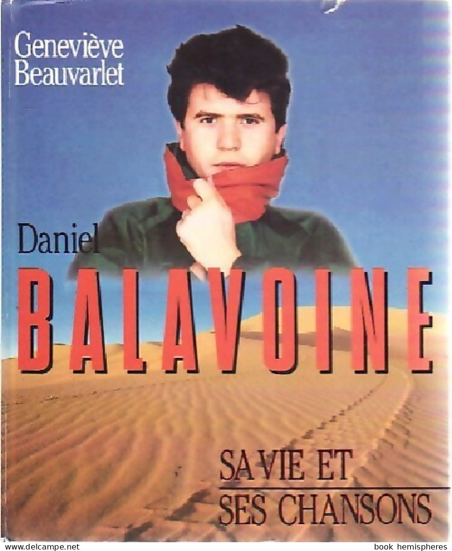Daniel Balavoine, Sa Vie Et Ses Chansons (1987) De Geneviève Beauvarlet - Musique