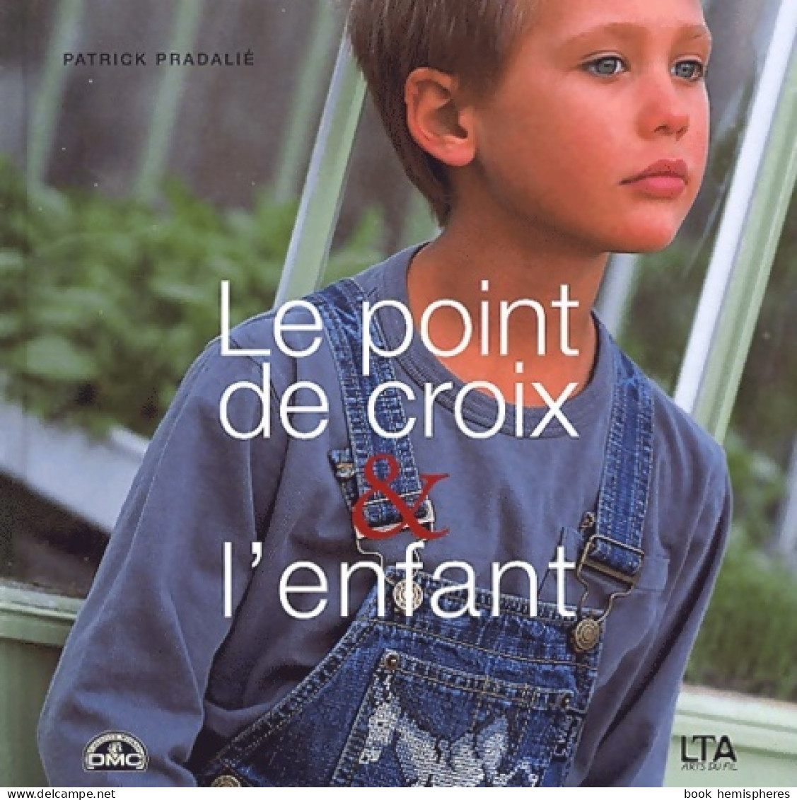 Le Point De Croix Et L'enfant (2001) De Patrick Pradalié - Garten