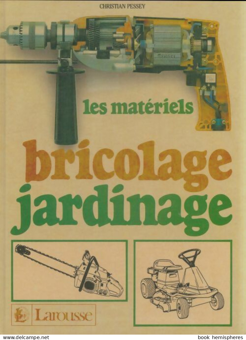 Les Matériels Bricolage, Jardinage (1986) De Christian Pessey - Bricolage / Technique