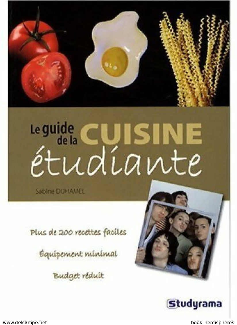 Le Guide De La Cuisine étudiante (2008) De Sabine Duhamel - Gastronomie