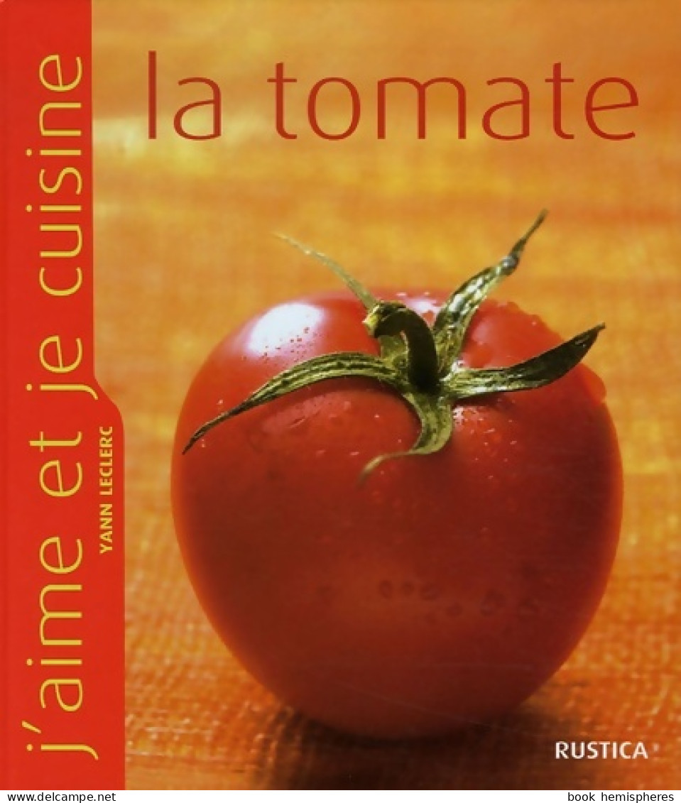 Tomate (la) (2006) De Yann Leclerc - Gastronomie