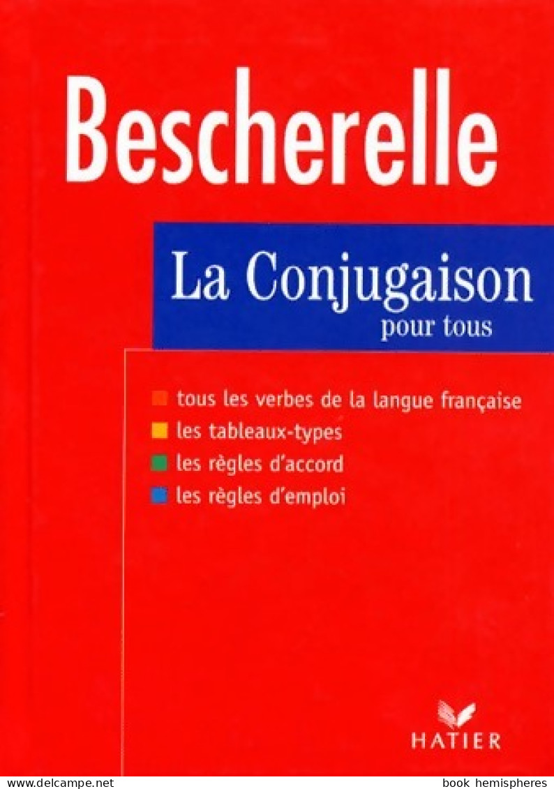 Bescherelle : La Conjugaison Pour Tous (1997) De Michel Arrivé - Andere & Zonder Classificatie